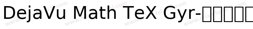 DejaVu Math TeX Gyr字体转换